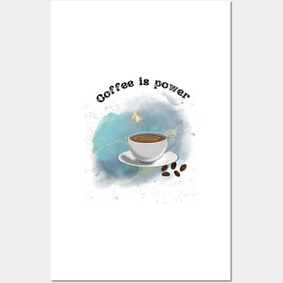 Coffee Give Me Power Posters and Art